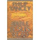 Philip Yancey: The Bible Jesus Read