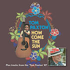 Tom How Come The Sun/Tom Ep CD