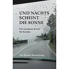 Juergen Rosenzweig: Und nachts scheint die Sonne: Ein Gardasee-Krimi fuer Kinder