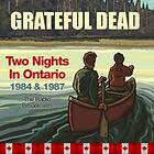 Grateful Dead Two Nights In Ontario 1984 & 1987 CD