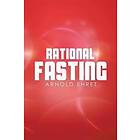 Arnold Ehret: Rational Fasting