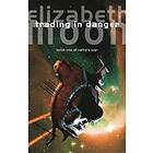 Elizabeth Moon: Trading In Danger