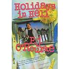 P J O'Rourke: Holidays in Hell