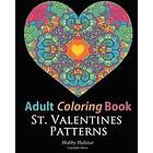 Hobby Habitat Coloring Books: St. Valentines Zentangle Patterns: 33 Stress Relieving, Romantic Coloring Designs