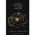 Pablo Neruda: Twenty Love Poems and a Song of Despair