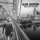 Alan Jackson Where Have You Gone CD