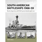 Mark Lardas: South American Battleships 1908-59