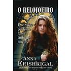 Anna Erishkigal: O Relojoeiro (Idioma Portugues): Uma Novela