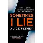 Alice Feeney: Sometimes I Lie