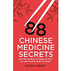 Angela Hicks: 88 Chinese Medicine Secrets