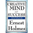 Dr Ernest Holmes: Creative Mind and Success