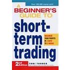 Toni Turner: A Beginner's Guide To Short-Term Trading, 2nd Edition