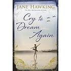 Jane Hawking: Cry to Dream Again