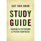 Eugene H Peterson, Peter Santucci: Eat This Book Study Guide