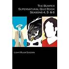 Light Bulb Quizzes: The Bumper Supernatural Quiz Book Seasons 4, 5 &; 6