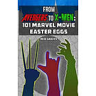 Reid Graves: From Avengers to X-Men: 101 Marvel Movie Easter Eggs