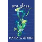 Maria V Snyder: Sea Glass