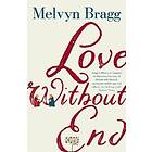 Melvyn Bragg: Love Without End