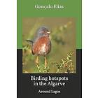 Gonçalo Elias: Birding hotspots in the Algarve: Around Lagos