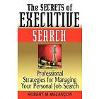 Robert M Melancon: The Secrets of Executive Search