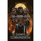 Jamie Edmundson: Og-Grim-Dog and The Dark Lord