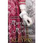 Lisa Kleypas: Married by Morning