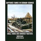 Werner Regenberg: Captured Tanks in German Service: Small and Armored Tractors 1939-45
