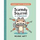 Melanie Watt: Scaredy Squirrel In A Nutshell