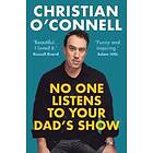 Christian O'Connell: No One Listens to Your Dad's Show