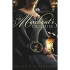 Melanie Dickerson: The Merchant's Daughter