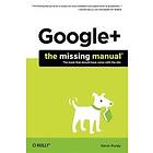 Kevin Purdy: Google+: The Missing Manual