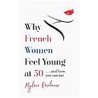 Mylene Desclaux: Why French Women Feel Young at 50