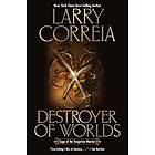 Larry Correia: Destroyer of Worlds