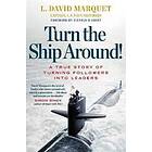 L David Marquet: Turn The Ship Around!