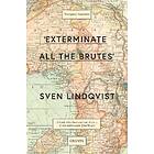 Sven Lindqvist: 'Exterminate All The Brutes'