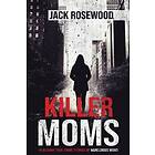 Jack Rosewood: Killer Moms