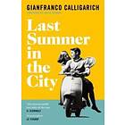 Gianfranco Calligarich: Last Summer in the City