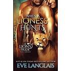 Eve Langlais: When a Lioness Hunts