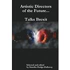 Simeilia Hodge-Dallaway: Artistic Directors of the Future...Talks Brexit