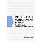 Frede Jensen: Integrated Management System: Combining Other Standards with ISO 9001