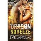 Eve Langlais: Dragon Squeeze