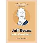Helena Hunt: Jeff Bezos: In His Own Words