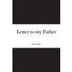 Franz Kafka: Letter to my Father