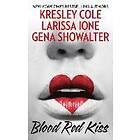 Kresley Cole, Larissa Ione, Gena Showalter: Blood Red Kiss