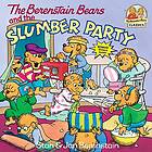 Stan Berenstain, Jan Berenstain: The Berenstain Bears and the Slumber Party