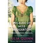 Julia Quinn: Because of Miss Bridgerton