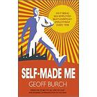 Geoff Burch: Self Made Me