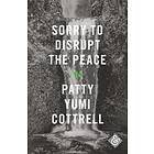 Patrick Cottrell: Sorry to Disrupt the Peace