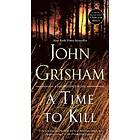 John Grisham: A Time to Kill: Jake Brigance Novel