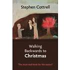 The Most Revd and Rt Hon Stephen Cottrell: Walking Backwards to Christmas
